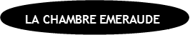 LA CHAMBRE EMERAUDE   FR