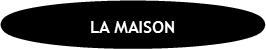 LA MAISON   FR